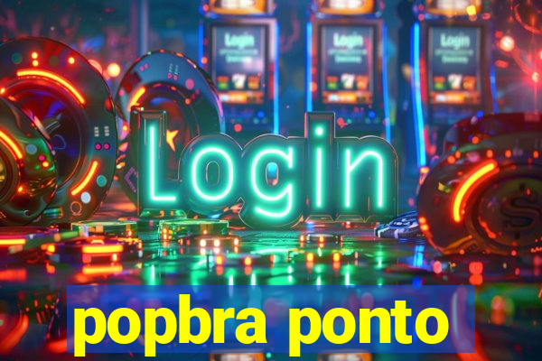 popbra ponto